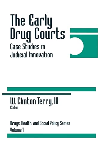 Stock image for The Early Drug Courts: Case Studies in Judicial Innovation (Drugs, Health, and Social Policy) for sale by Phatpocket Limited