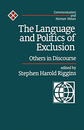 Stock image for The Language and Politics of Exclusion: Others in Discourse (Communication and Human Values) for sale by Chiron Media