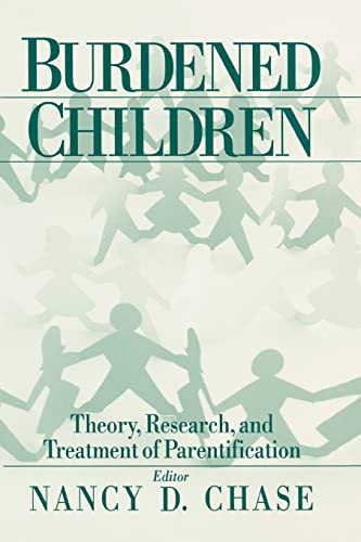 Beispielbild fr Burdened Children : Theory, Research, and Treatment of Parentification zum Verkauf von Better World Books