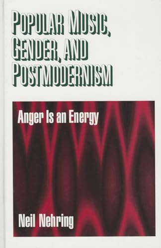 9780761908357: Popular Music, Gender and Postmodernism: Anger Is an Energy