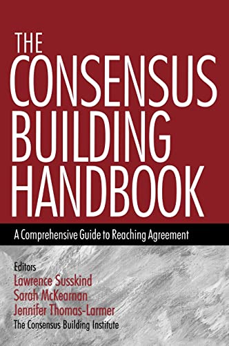 9780761908449: The Consensus Building Handbook: A Comprehensive Guide to Reaching Agreement