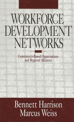 9780761908470: Workforce Development Networks: Community-Based Organizations and Regional Alliances