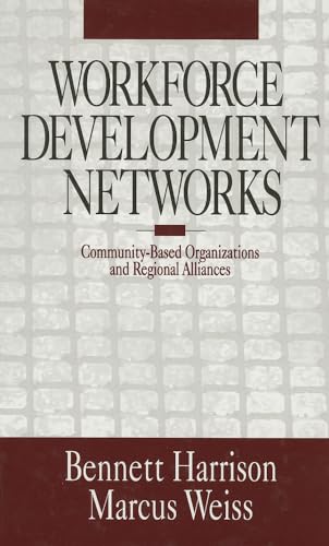 Stock image for Workforce Development Networks : Community-Based Organizations and Regional Alliances for sale by Better World Books