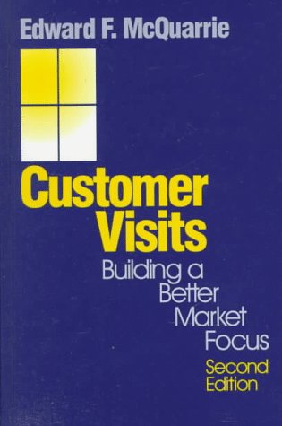 9780761908838: Customer Visits: Building a Better Market Focus