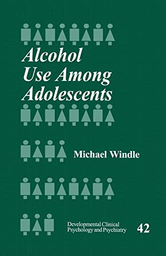Stock image for Alcohol Use Among Adolescents - Developmental Clinical Psychology and Psychiatry Series (Volume 42) for sale by Anybook.com