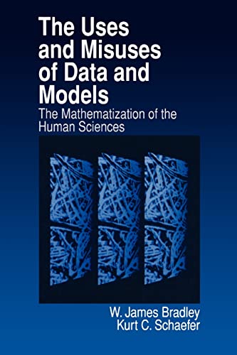 9780761909224: The Uses and Misuses of Data and Models: The Mathematization of the Human Sciences