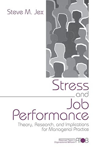 Stock image for Stress and Job Performance: Theory, Research, and Implications for Managerial Practice for sale by Ria Christie Collections