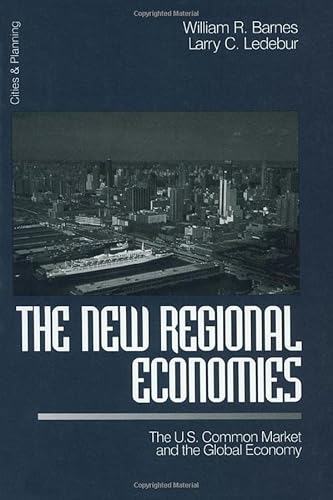Imagen de archivo de The New Regional Economies: The US Common Market and the Global Economy (Cities and Planning) a la venta por Wonder Book