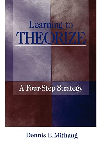 Learning to Theorize: A Four-Step Strategy (9780761909804) by Mithaug, Dennis E.