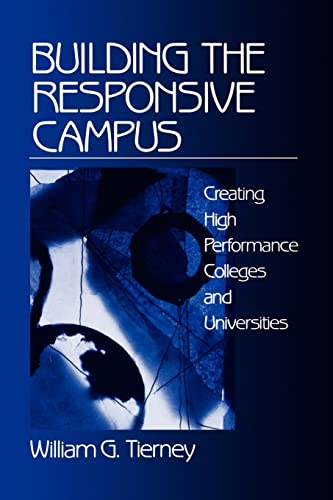 Stock image for Building the Responsive Campus : Creating High Performance Colleges and Universities for sale by Better World Books