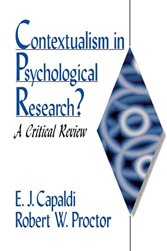 Contextualism in Psychological Research?: A Critical Review (9780761909989) by Capaldi, E. J.; Proctor, Robert W.