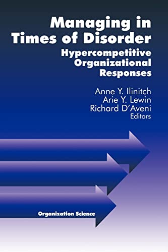 9780761910190: Managing in Times of Disorder: Hypercompetitive Organizational Responses (Organization Science)