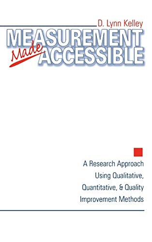Stock image for Measurement Made Accessible: A Research Approach Using Qualitative, Quantitative and Quality Improvement Methods for sale by Ria Christie Collections