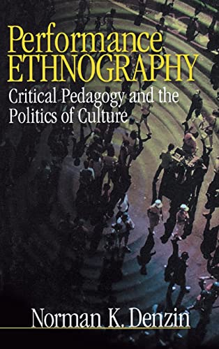 9780761910381: Performance Ethnography: Critical Pedagogy and the Politics of Culture
