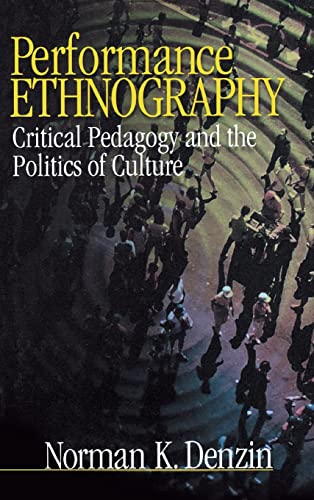 Performance Ethnography: Critical Pedagogy and the Politics of Culture (9780761910381) by Denzin, Norman K.