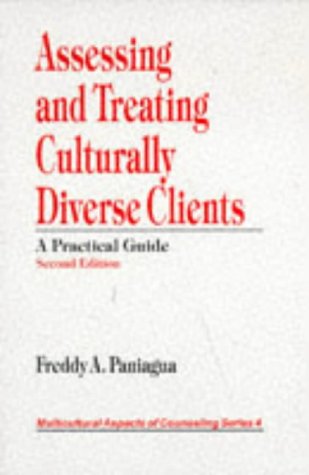 Assessing and Treating Culturally Diverse Clients : A Practical Guide Vol. 4 by Freddy A. Paniagu...