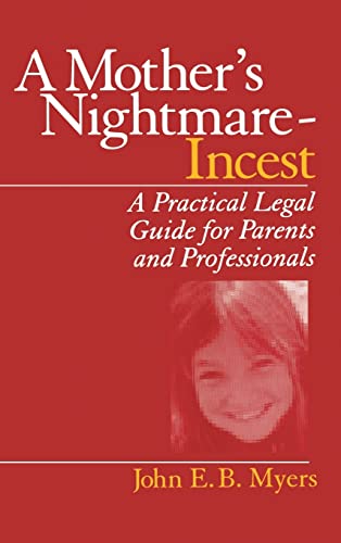 Stock image for A Mother's Nightmare - Incest: A Practical Legal Guide for Parents and Professionals for sale by Ria Christie Collections