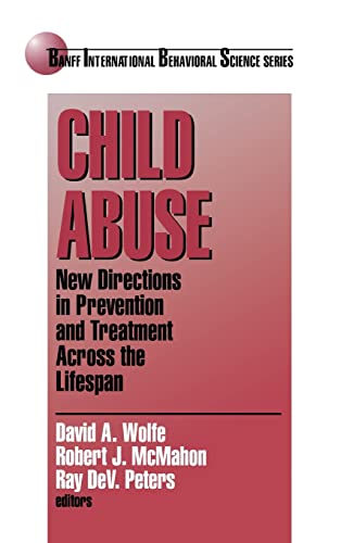 9780761910954: Child Abuse: New Directions in Prevention and Treatment across the Lifespan: 4 (Banff Conference on Behavioral Science Series)