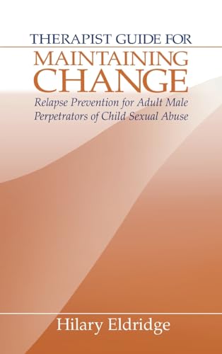 9780761911302: Therapist Guide for Maintaining Change: Relapse Prevention for Adult Male Perpetrators of Child Sexual Abuse