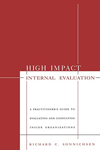 Stock image for High Impact Internal Evaluation: A Practitioner's Guide to Evaluating and Consulting Inside Organizations for sale by ThriftBooks-Atlanta