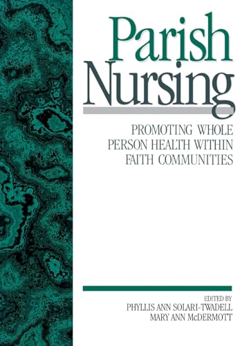 Stock image for Parish Nursing : Promoting Whole Person Health Within Faith Communities for sale by Better World Books