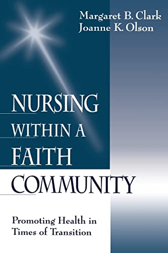 Imagen de archivo de Nursing within a Faith Community: Promoting Health in Times of Transition a la venta por ThriftBooks-Atlanta