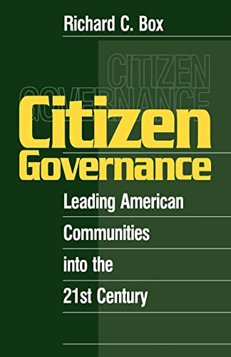 Imagen de archivo de Citizen Governance: Leading American Communities Into the 21st Century a la venta por Goodwill