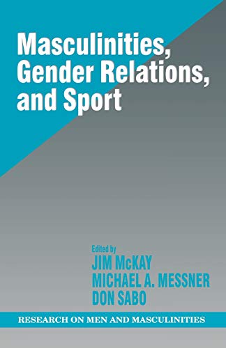 9780761912729: Masculinities, Gender Relations, and Sport