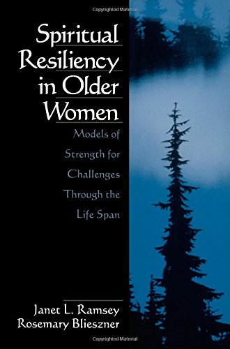 Imagen de archivo de Spiritual Resiliency in Older Women: Models of Strength for Challenges through the Life Span a la venta por SecondSale