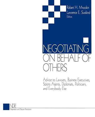 Stock image for Negotiating on Behalf of Others: Advice to Lawyers, Business Executives, Sports Agents, Diplomats, Politicians, and Everybody Else (Negotiation and Dispute Resolution) for sale by BGV Books LLC