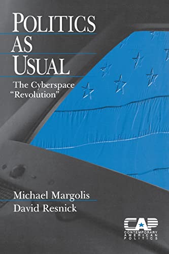 Imagen de archivo de Politics as Usual: The Cyberspace `Revolution? a la venta por ThriftBooks-Atlanta