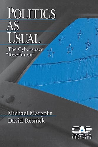9780761913313: Politics as Usual: The Cyberspace `Revolution'