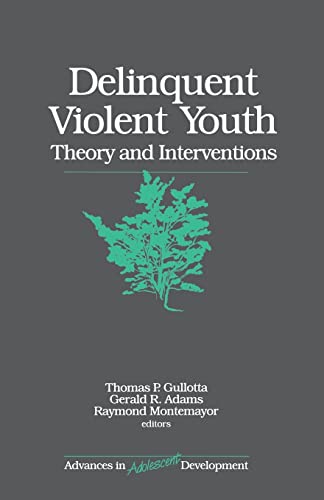 Stock image for Delinquent Violent Youth: Theory and Interventions for sale by Bingo Used Books