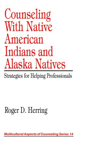 9780761913863: Counseling With Native American Indians and Alaska Natives: Strategies for Helping Professionals (Multicultural Aspects of Counseling series)