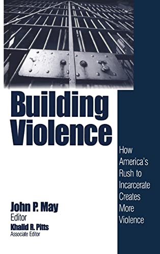 Stock image for Building Violence : How America's Rush to Incarcerate Creates More Violence for sale by Better World Books