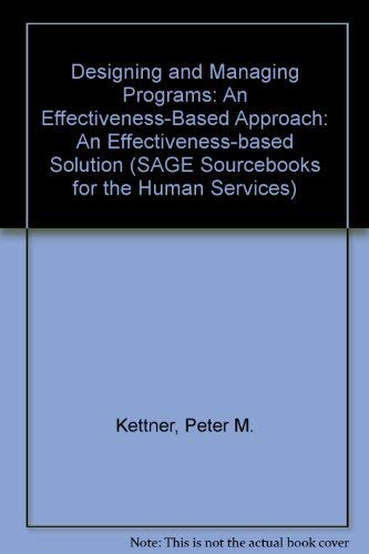 9780761915485: Designing and Managing Programs: An Effectiveness-Based Approach (SAGE Sourcebooks for the Human Services)