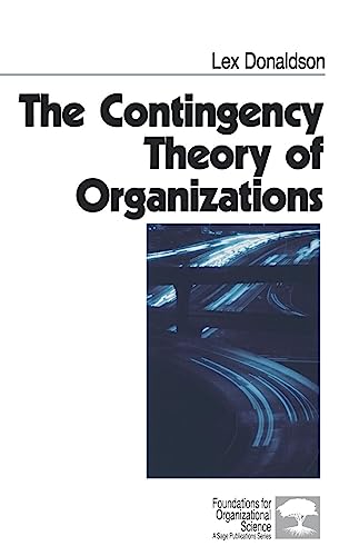 9780761915737: The Contingency Theory of Organizations (Foundations for Organizational Science)