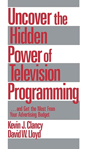 UNCOVER THE HIDDEN POWER OF TELEVISION PROGRAMMING. AND GET THE MOST FROM YOUR ADVERTISING BUDGET