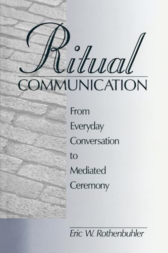 Imagen de archivo de Ritual Communication: From Everyday Conversation to Mediated Ceremony a la venta por SecondSale