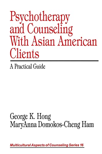 Stock image for Psychotherapy and Counseling With Asian American Clients: A Practical Guide (Multicultural Aspects of Counseling series) for sale by HPB-Red