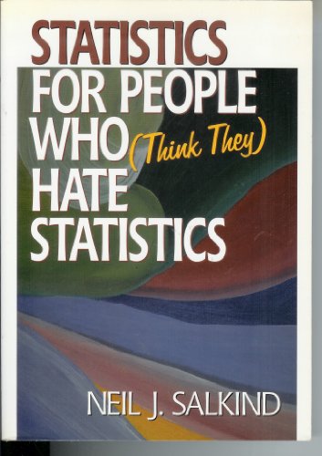 Statistics for People Who (Think They) Hate Statistics (9780761916222) by Salkind, Neil J.