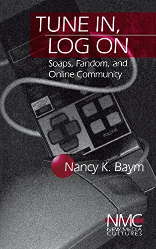 9780761916482: Tune In, Log On: Soaps, Fandom, and Online Community: 3 (New Media Cultures)