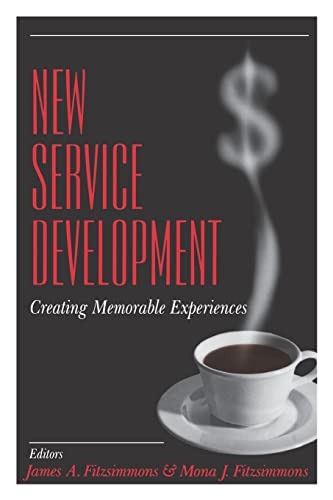 New Service Development: Creating Memorable Experiences (9780761917427) by Fitzsimmons, James A.; Fitzsimmons, Mona J.