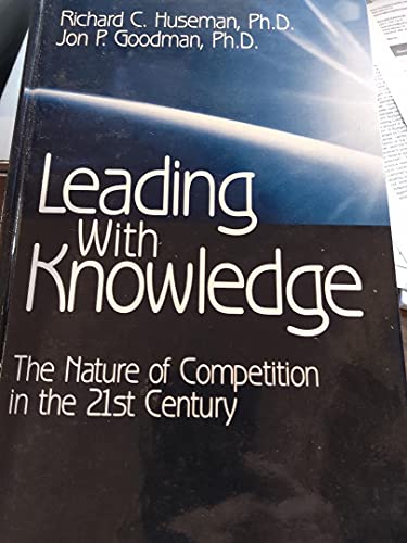 Stock image for Leading with Knowledge: The Nature of Competition in the 21st Century for sale by Southern Maryland Books