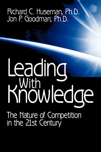 Stock image for Leading with Knowledge : The Nature of Competition in the 21st Century for sale by Better World Books Ltd