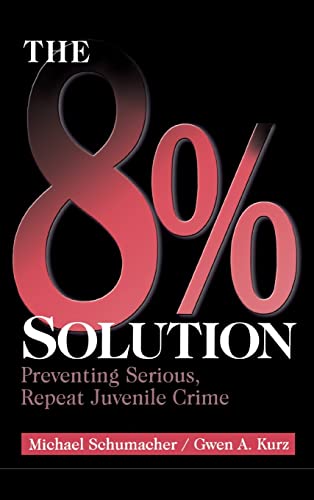 Beispielbild fr The 8% Solution: Preventing Serious, Repeat Juvenile Crime zum Verkauf von California Books