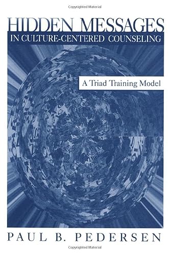 Hidden Messages in Culture-Centered Counseling: A Triad Training Model (9780761918066) by Pedersen, Paul B.