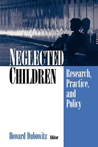 Beispielbild fr Neglected Children: Research, Practice, and Policy zum Verkauf von Wonder Book