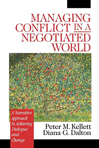9780761918899: Managing Conflict in a Negotiated World: A Narrative Approach to Achieving Productive Dialogue and Change
