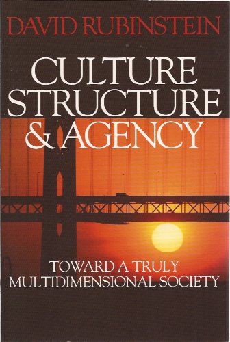 Beispielbild fr Culture, Structure and Agency : Toward a Truly Multidimensional Sociology zum Verkauf von Better World Books